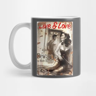 LIVE & LOVE MAGAZINE: Beware Of The Man Handler Mug